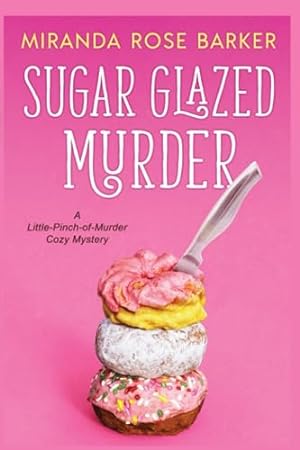 Sugar-Glazed Murder (A Little-Pinch-of-Murder Cozy Mysteries #4)