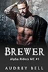 Brewer (Alpha Riders MC #1)
