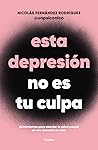 Book cover for Esta depresión no es tu culpa (Spanish Edition)