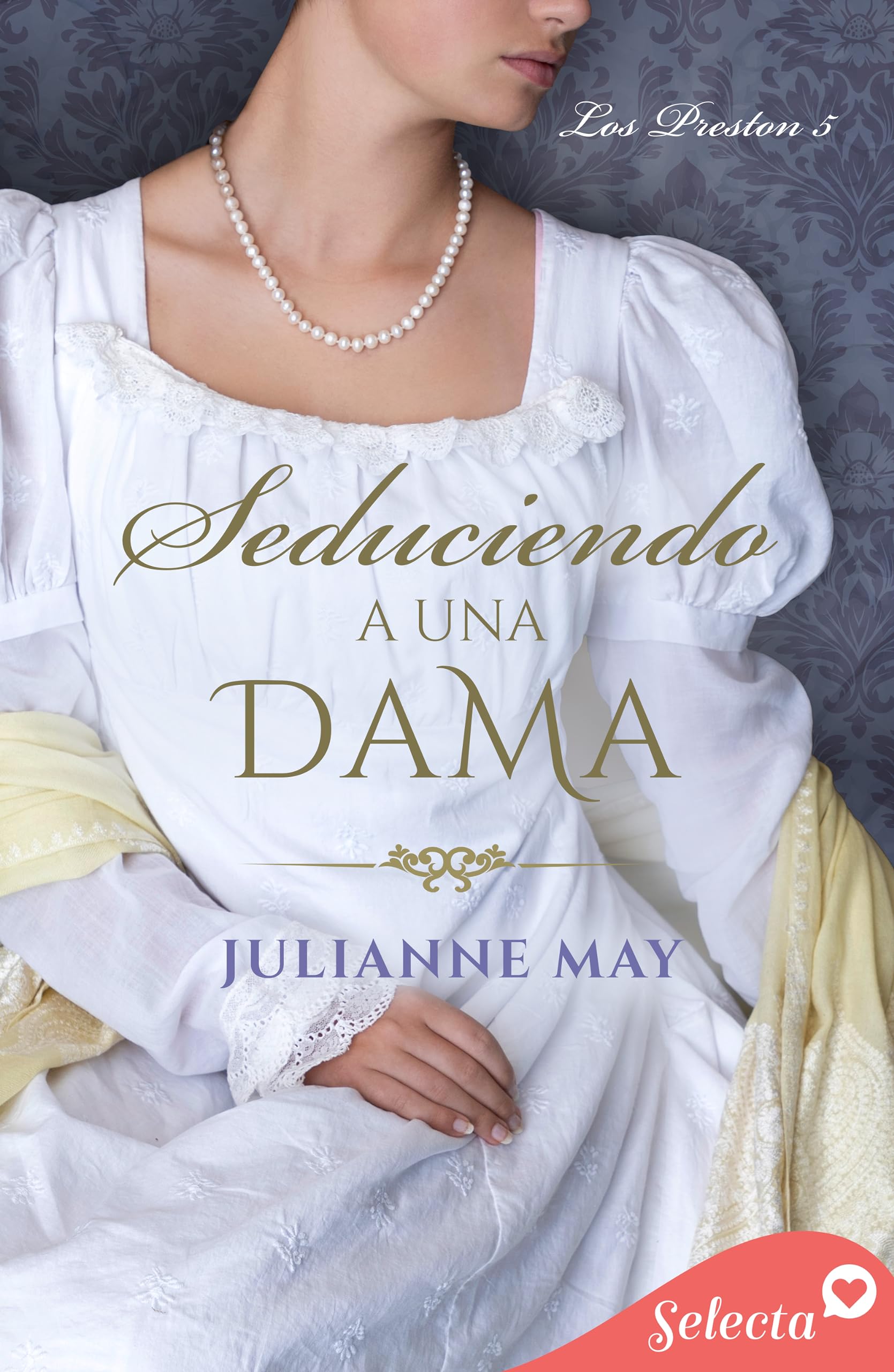 Seduciendo a una dama (Los Preston 5) (Spanish Edition)