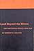 Land Beyond the Rivers: The Southern Sudan 1898-1918