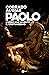 Paolo. L’uomo che inventò i...