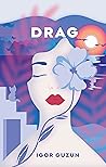 DRAG by Igor Guzun