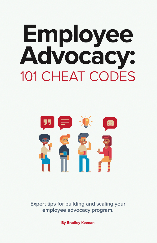 Employee Advocacy: 101 Cheat Codes