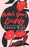 Who's Your Daddy by Lauren Rowe