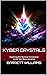 Kyber Crystals: Exploring the Mystical Connection in the Star Wars Universe (Lightsaber Chronicles: Unleashing the Power of the Jedi)