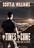 In Times to Come - Dystopia by Scott B. Williams
