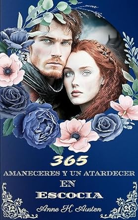 365 amaneceres y un atardecer en Escocia (Amores y leyendas en las Tierras Altas de Escocia, #2)