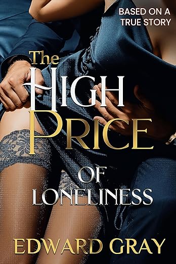 The High Price Of Loneliness (Kindle Edition)