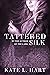 Tattered Silk by Kate L. Hart