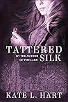 Tattered Silk: A ...