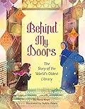 Behind My Doors: The Story of the World's Oldest Library