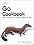Go Cookbook: Expert Solutio...
