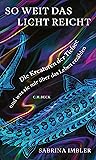 So weit das Licht...