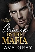 Claimed by the Mafia (The Billionaire Mafia #3)