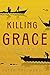 Killing Grace: A Vietnam War Mystery