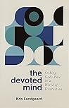 The Devoted Mind:...