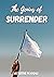The Genius Of Surrender: A ...