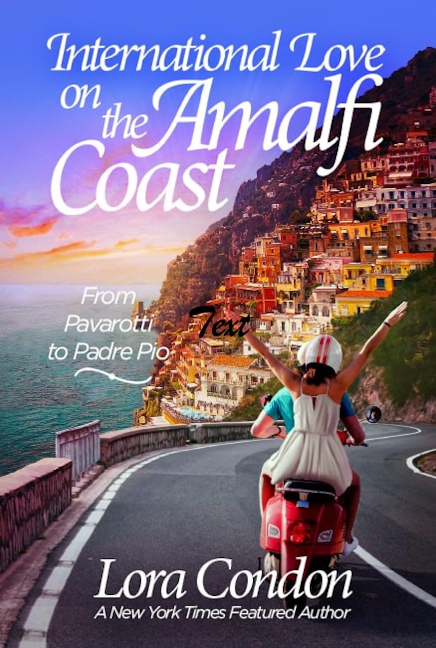 International Love On The Amalfi Coast: From Pavarotti to Padre Pio (Kindle Edition)