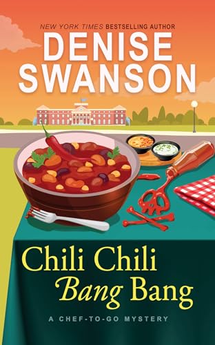 Chili Chili Bang Bang (A Chef-to-Go Mystery Book 4)
