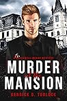 Murder At The Mansion (The Blackwell-McKay Mystery Series, #1)