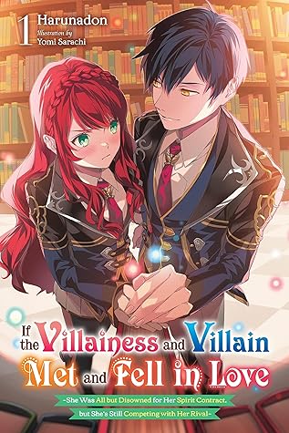 If the Villainess and Villain Met and Fell in Love (Light Novel), Vol. 1