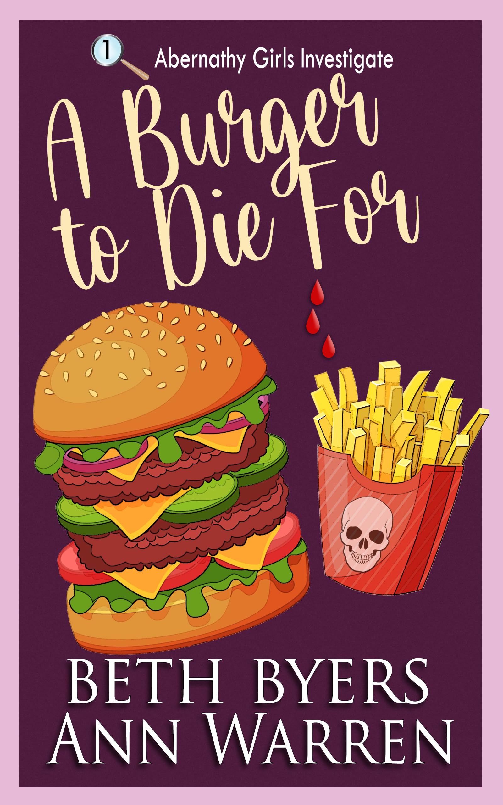 A Burger to Die For: A Culinary Travel Cozy Mystery (The To Die For Mysteries Book 1)