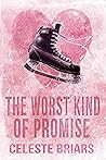 The Worst Kind of Promise by Celeste Briars