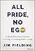 All Pride, No Ego: A Queer Executive's Journey to Living and Leading Authentically