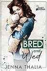 Bred and Wed by Jenna Thalia