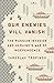 Our Enemies Will Vanish by Yaroslav Trofimov Our Enemies Will Vanish by Yaroslav Trofimov