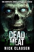 Dead Meat: The Complete Zombie Apocalypse Series (Dead Meat #1-9)