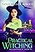Practical Witching (Belladonna U, #3)