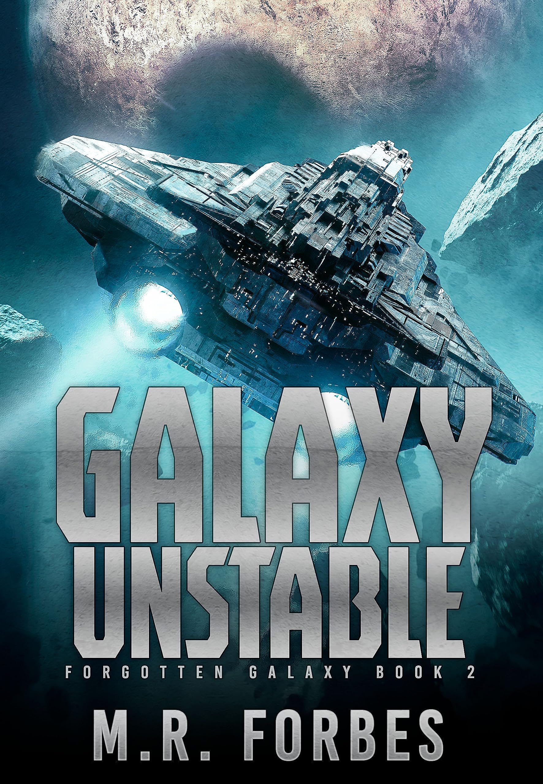 Galaxy Unstable (Forgotten Galaxy #2)