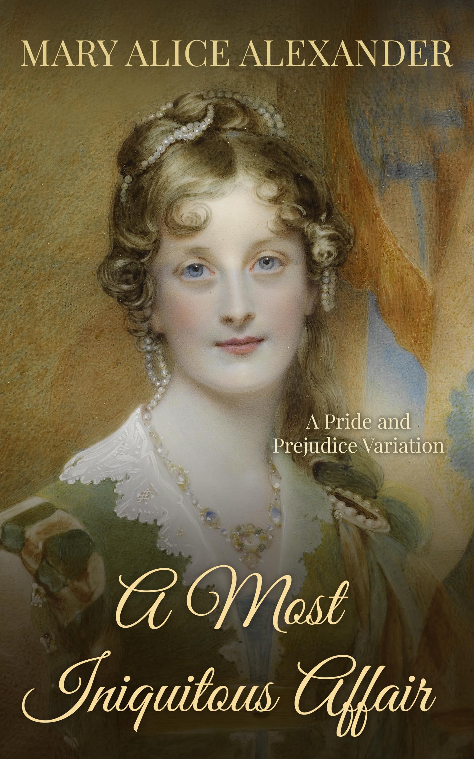 A Most Iniquitous Affair: A Pride and Prejudice Variation (Kindle Edition)