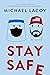 Stay Safe by Michael Lacoy Stay Safe by Michael Lacoy