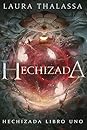 Hechizada by Laura Thalassa