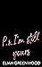 P.S. I'm Still Yours