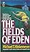 The Fields of Eden