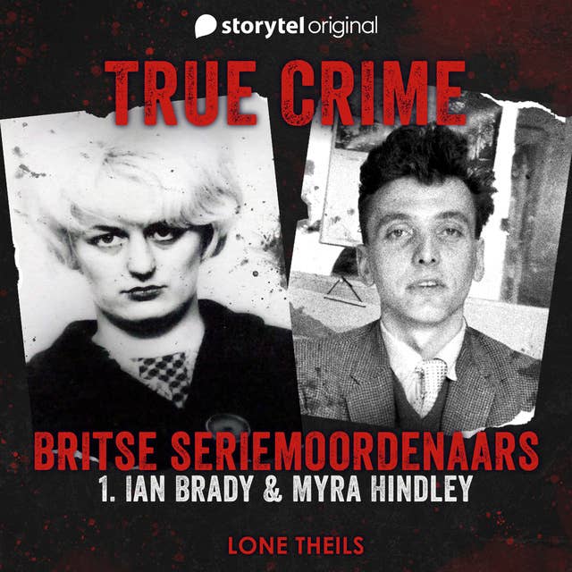 True crime: Britse seriemoordenaars - Ian Brady & Myra Hindley (Audiobook)