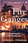Fire On The Gange...
