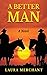 A Better Man by Laura Merchant