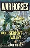 Serpent Valley (War Horses Book 3) Serpent Valley (War Horses Book 3)