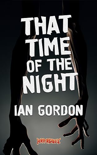 That Time of the Night (FEAR Horror Shorts #2)
