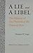 A Lie and a Libel: The History of the Protocols of the Elders of Zion by Binjamin W. Segel (1995-12-01)