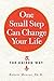 One Small Step Can Change Your Life: The Kaizen Way by Robert Maurer Ph.D. (2014-04-22)