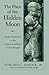 The Place of the Hidden Moon: Erotic Mysticism in the Vaisnava-Sahajiya Cult of Bengal by Edward C. Dimock Jr. (1989-10-15)