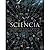 Sciencia: Mathematics, Phys...