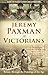 The Victorians by Paxman, Jeremy ( AUTHOR ) Feb-04-2010 Paperback