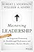 Mastering Leadership: An Integrated Framework for Breakthrough Performance and Extraordinary Business Results by Robert J. Anderson William A. Adams(2015-11-30)